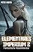 Elementares Imperium 2 (Elementarisches Imperium) (German Edition)