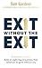 Exit Without the Exit: Buil...