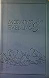Morning & Evening A devotional classic for daily encouragement KJV Version