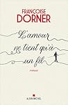L'Amour ne tient qu’à un fil by Françoise Dorner