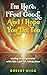 I’m Here, I Feel Good, and I Hope You Do, Too by Robert Rugg