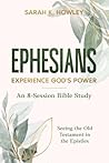 Ephesians by Sarah K. Howley