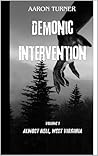 Demonic Intervention: Volume 1: Almost Hell, West Virginia