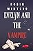 Evelyn and the Vampire  by Robin Winters