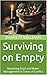 Surviving on Empty: Mastering Food and Water Management in Times of Conflict (Surviving and Thriving: A Guide to Resilience in World War III Book 3)