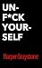 Un F*ck Yourself by Harper Graystone