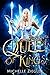 Queen of Kings: A Fae Why C...