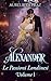 Alexander: Un Regency Romance dolce e piccante (Le passioni londinesi) (Italian Edition)