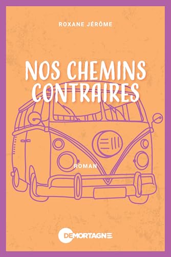 Nos chemins contraires (French Edition)