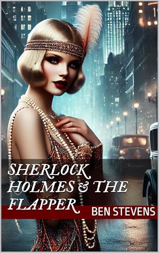 Sherlock Holmes & the Flapper (Kindle Edition)