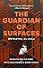 The Guardian of Surfaces