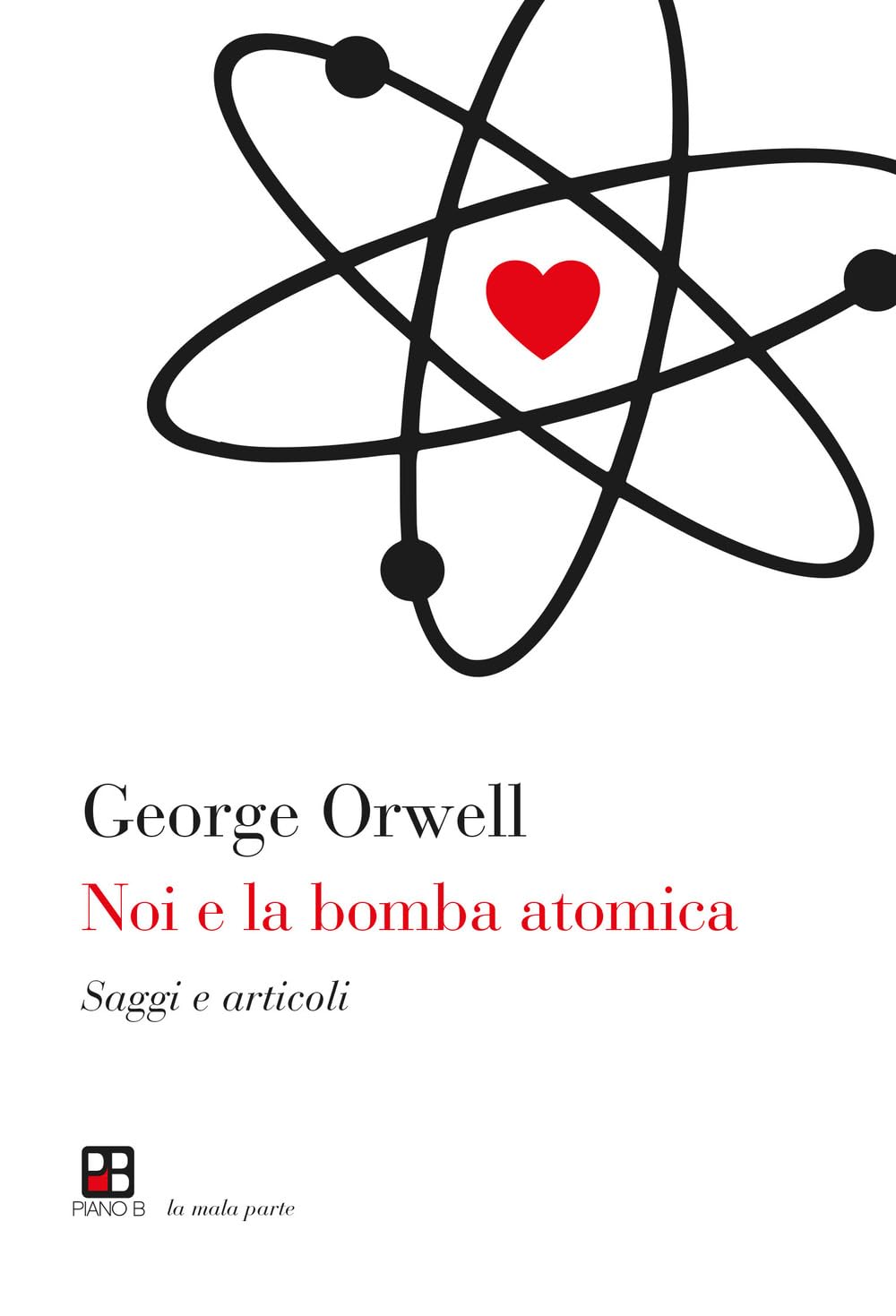 Noi e la bomba atomica. Saggi e articoli (Paperback)