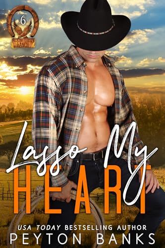 Lasso My Heart (Blazing Eagle Ranch Book 6)