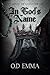 In God's Name by O.D. Emma