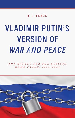 Vladimir Putin's Version of War and Peace: The Battle for the Russian Home Front, 2022–2024 (Hardcover)