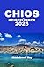 CHIOS REISEFÜHRER 2025: Ent...