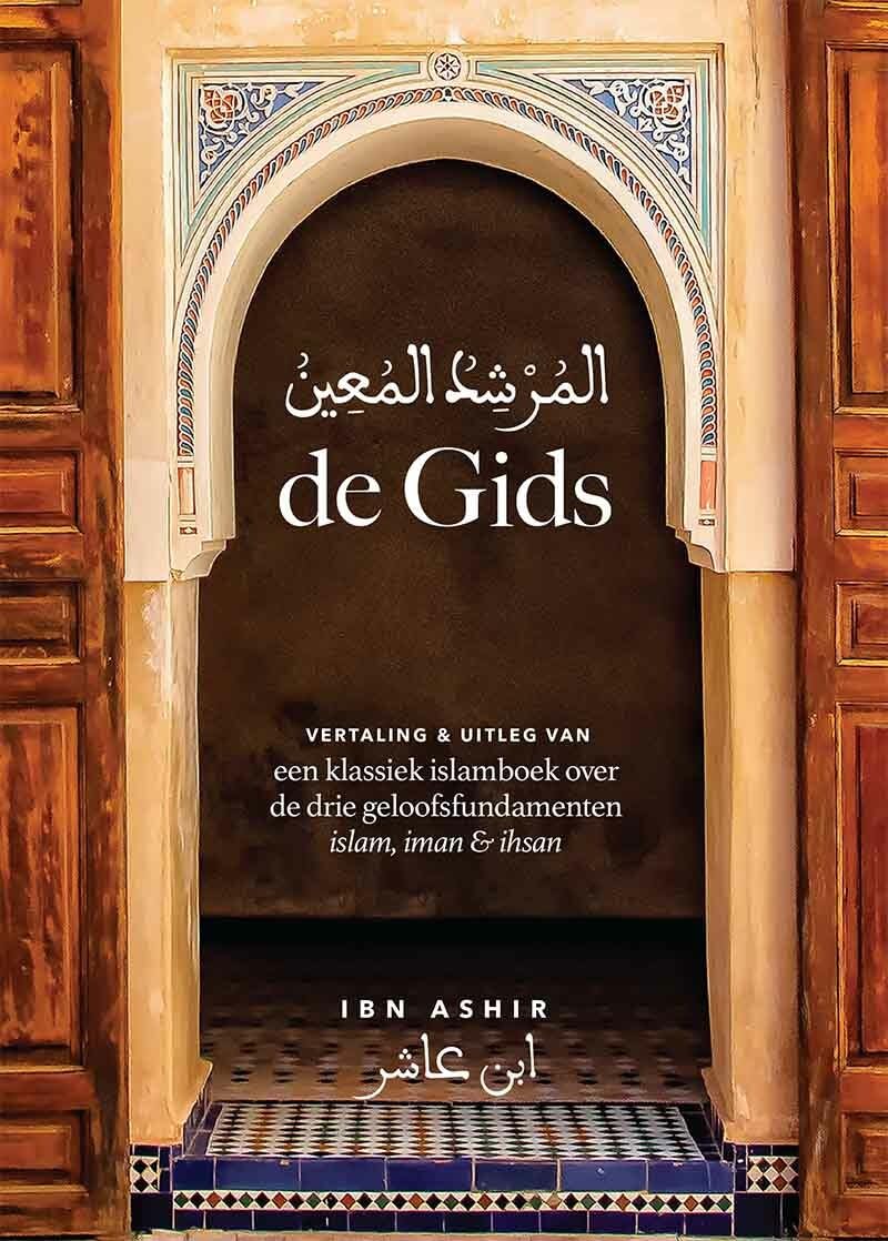 De Gids: een klassiek islamboek over de drie geloofsfundamenten: islam, iman & ihsan