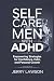 SELF CARE FOR MEN WITH ADHD...