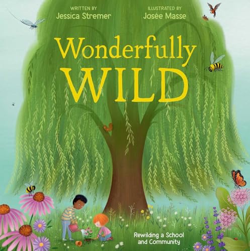 Wonderfully Wild: Rewilding a School and Community (Hardcover)
