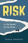 Risk: A Life Saved by the River
