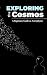 Exploring the Cosmos: A Beginners Guide to Astrophysics: A beginner's guide to the fundamentals of astrophysics and the wonders of the universe | For curious minds | No complex maths