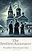 The Brothers Karamazov: Fyodor Dostoevsky's Masterpiece in the Constance Garnett Translation