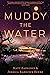 Muddy the Water