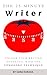 The 25-Minute Writer: Unlock Your Writing Potential With the Pomodoro Technique