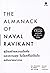 คู่มือสร้างความมั่งคั่ง และความสุขในโลกที่ไม่เป็นใจ ฉบับนายนาวาล : The Almanack of Naval Ravikant