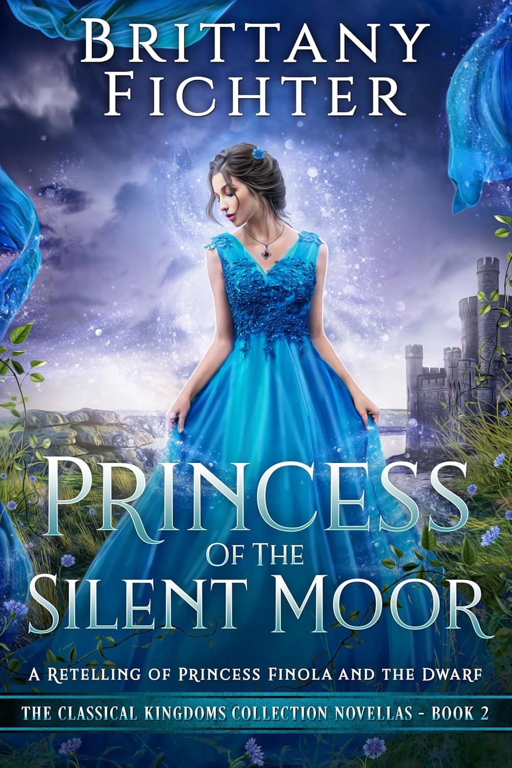 Princess of the Silent Moor: A Retelling of Princess Finola and the Dwarf (The Classical Kingdoms Collection Novellas Book 2)