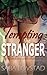 Tempting the Stranger