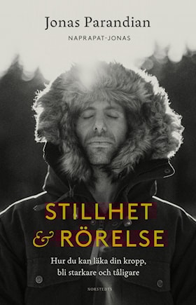 Stillhet & rörelse : hur du kan läka din kropp, bli starkare och tåligare