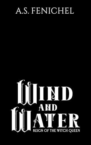 Wind and Water (Reign of the Witch Queen Book 2)