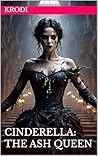 Cinderella: The Ash Queen: Villainous Princesses Cinderella: The Ash Queen: Villainous Princesses