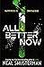 All Better Now by Neal Shusterman