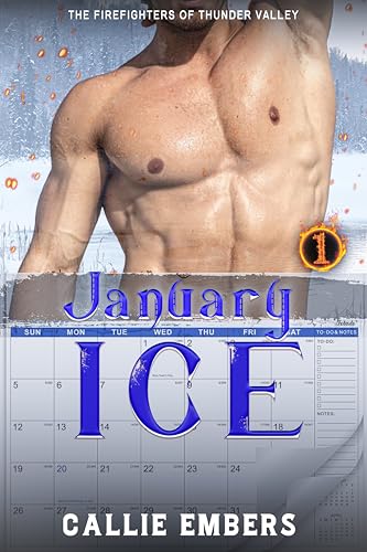 January Ice: A Small Town Firefighter Hero Romance (The Firefighters of Thunder Valley: A small town, firefighter romance series Book 1)