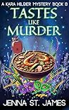 Tastes Like Murder (Kara Hilder, #13)
