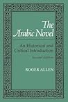 The Arabic Novel: An Historical and Critical Introduction