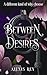 Between Desires
