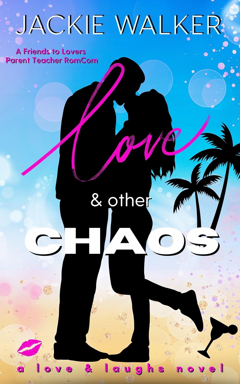 Love & Other Chaos (Love and Laughs #1)