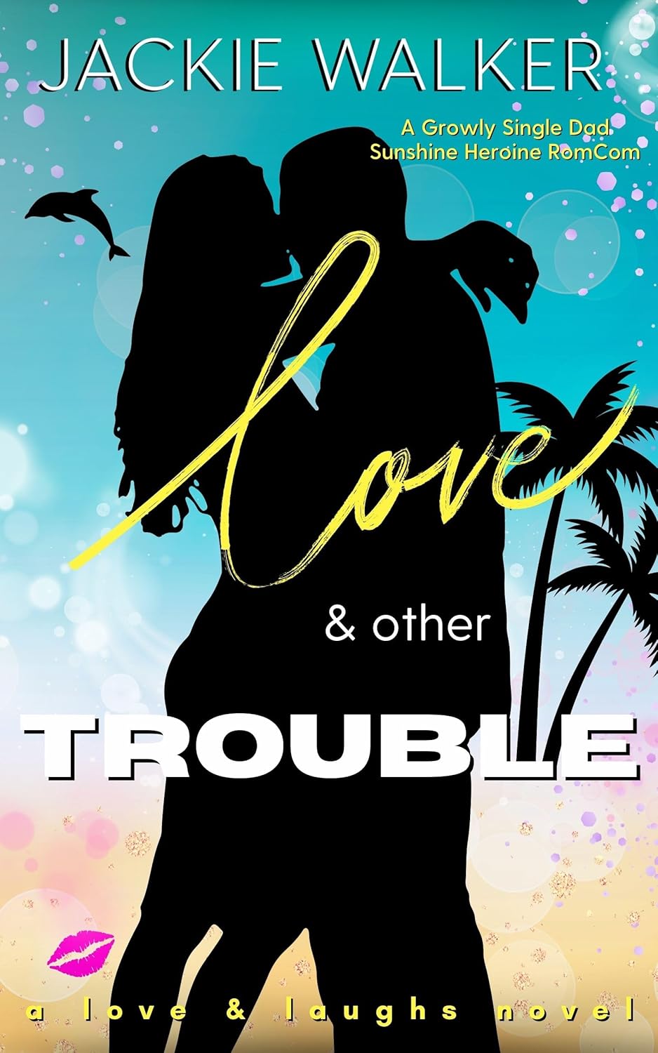 Love & Other Trouble (Love and Laughs, #4)