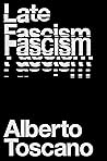 Late Fascism: Race, Capitalism and the Politics of Crisis