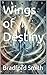 Wings of Destiny (The Epic ...