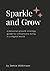 Sparkle and Grow by Jamie Wilkinson