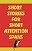 Short Stories for Short Attention Spans by R.D. Holley