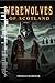 Werewolves of Scotland by Thomas Darkoak
