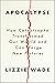 Apocalypse by Lizzie Wade