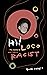 Hi! My Name is Loco and I am a Racist