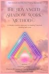 The Advanced Shadow Work Method by Courtney Keiser The Advanced Shadow Work Method by Courtney Keiser