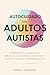Autocuidado para adultos autistas by Neuro Nurture